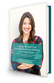 11 Steps to Start Your Coaching Business <br>
										Without Any Overwhelm